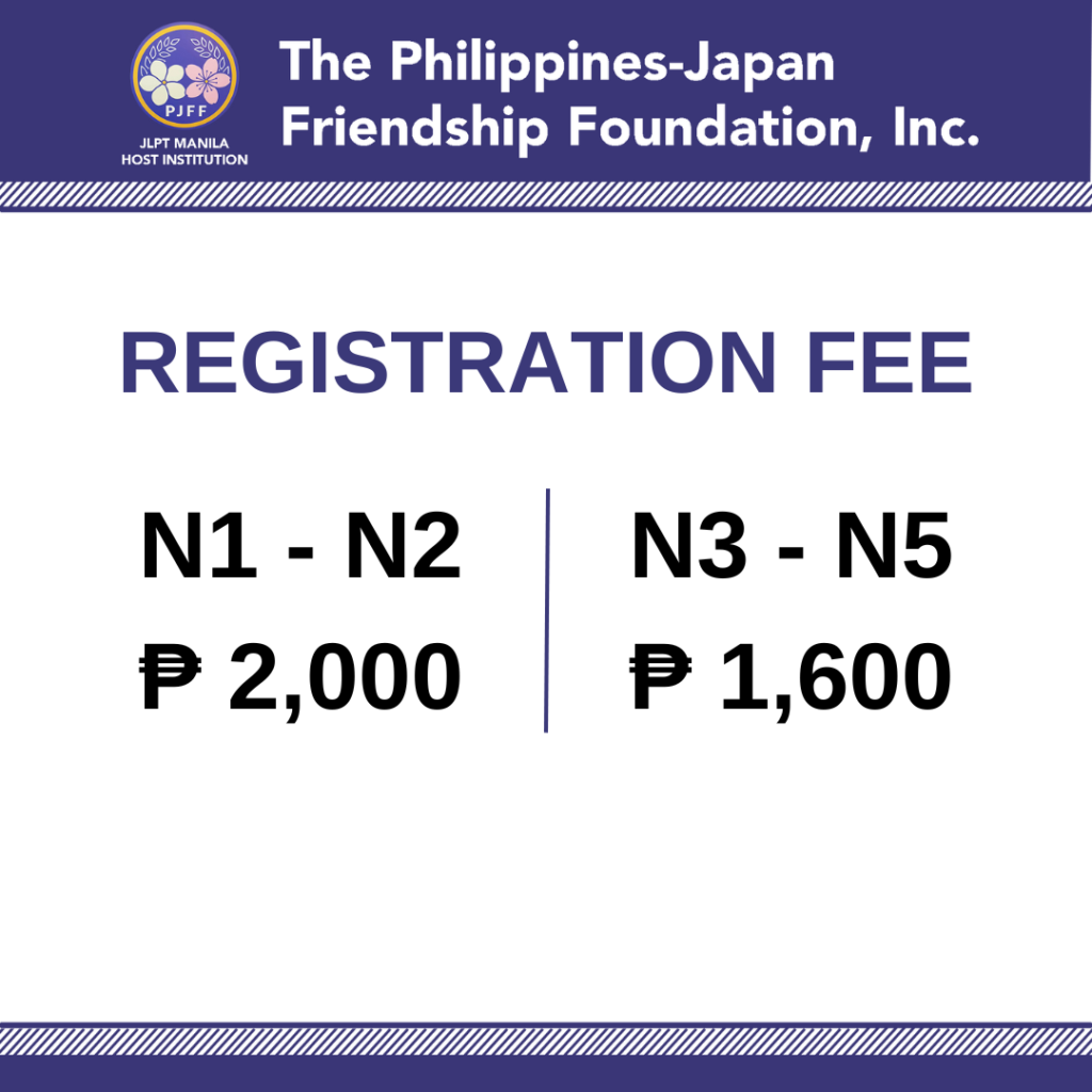 Registration Fee:

• N1-N2: PHP2,000
• N3-N5: PHP1,600